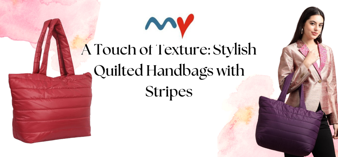 A Touch of Texture: Stylish Quilted Handbags with Stripes