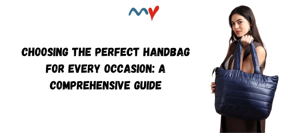 Choosing the Perfect Handbag for Every Occasion: A Comprehensive Guide