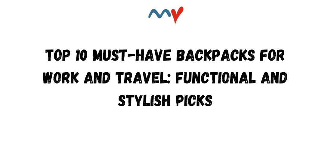 Backpacks for Work and Travel