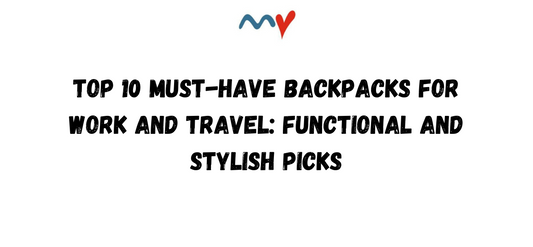 Backpacks for Work and Travel