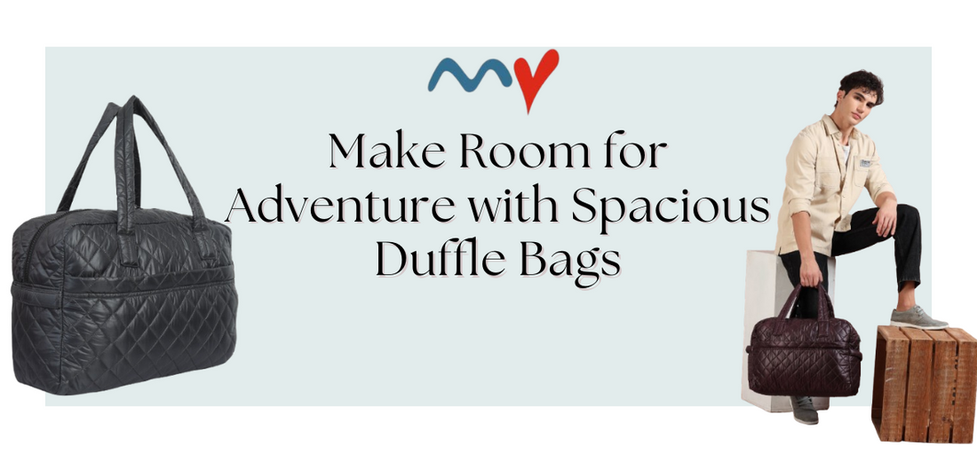 Make Room for Adventure with Spacious Duffle Bags