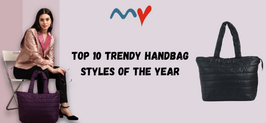 Top 10 Trendy Handbag Styles of the Year